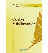 Çilekeş Müslümanlar Beka Yayınları Durali Yılmaz