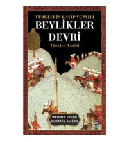 Türklerin Kayıp Yüzyılı Beylikler Devri