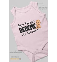 Beni Yavaşça Dedeme Ver Bakalım Sıfır Kol Bebek Body %100 Pamuk