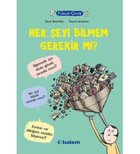 Filozof Çocuk - Her Şeyi Bilmem Gerekir Mi?