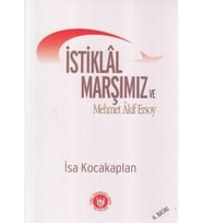 İstiklal Marşımız Ve Mehmet Akif Ersoy İsa Kocakaplan