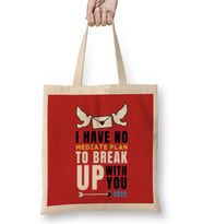Sarcasm Funny Quote Valentine's Day,For Lover Or Boyfriend, Girlfriend Bez Çanta Uzun Saplı