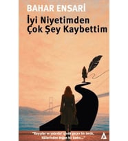 İyi Niyetimden Çok Şey Kaybettim