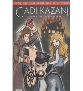 Cadı Kazanı / Gölgeler Serisi - 3. Kitap - Pelin Saydam