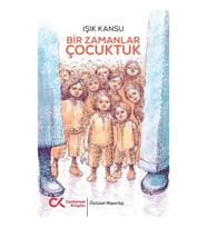 Bir Zamanlar Çocuktuk