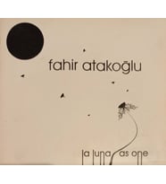 (Plak Değildir CD dir) CD Fahir Atakoğlu La Luna As One CD (Karışık)