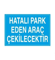 Hatalı Park Eden Araç Çekilecektir Uyarı Levhası 20x30cm (Karışık)