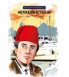 Ömer Seyfettin Hikayeleri 9 Herkesin İçtiği Su