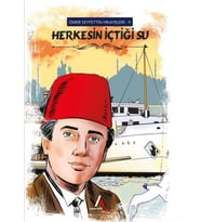 Ömer Seyfettin Hikayeleri 9 Herkesin İçtiği Su