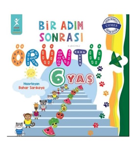 6 Yaş Bir Adım Sonrası Örüntü - Bahar Sarıkaya - Çocuk Gelişimi Yayınları