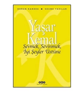 Sevmek, Sevinmek, İyi Şeyler Üstüne
