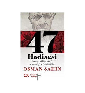 47 Hadisesi Kuvayi Milliye Köyü Arslanköy de Sandık Olayı Osman Şahin Cumhuriyet Kitapları