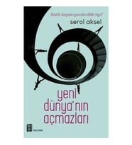 Yeni Dünya’nın Açmazları - Serol Aksel