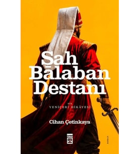 Şah Balaban Destanı - Bir Yeniçeri Hikayesi