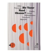 Bir Yazar Nasıl Okunur? Çağdaş Dünya Edebiyatından Yazarlarla Söyleşiler