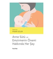 Anne Sütü ve Emzirmenin Önemi Hakkında Her Şey