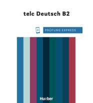Prüfung Express – telc Deutsch B2: Deutsch als Fremdsprache / Übungsbuch mit Audios online