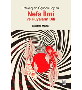 Mustafa Merter Psikolojinin Üçüncü Boyutu Nefs İlmi ve Rüyaların Dili