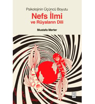 Mustafa Merter Psikolojinin Üçüncü Boyutu Nefs İlmi ve Rüyaların Dili