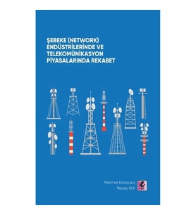 Şebeke (Network) Endüstrilerinde ve Telekomünikasyon Piyasalarında Rekabet