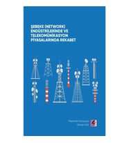 Şebeke (Network) Endüstrilerinde ve Telekomünikasyon Piyasalarında Rekabet