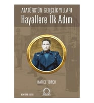 Hayallere İlk Adım - Atatürk’ün Gençlik Yılları