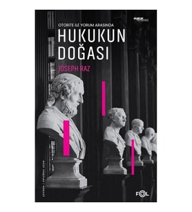 Otorite ile Yorum Arasında - Hukukun Doğası