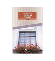 Hüzün ve Tesadüf Mustafa Kutlu Dergah Yay
