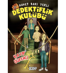 Kayıp Öğrenci Dedektiflik Kulübü - Ahmet Baki Yerli