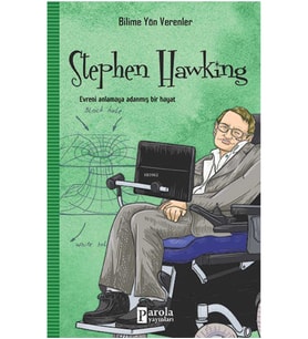 Stephen Hawking - Bilime Yön Verenler; Evreni Anlamaya Adanmış Bir Hayat