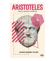 Aristoteles - Varlık, Erdem ve Yöntem