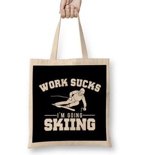 Work Sucks I m Going Skiing Funny Bez Çanta Uzun Saplı
