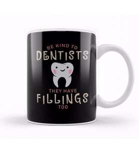 Be Kind To Dentists They Have Fillings Too Kupa Bardak Porselen