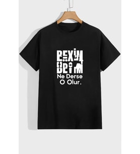 Unisex Beyim Ne Derse O Olur Baskılı T-shirt (Siyah)