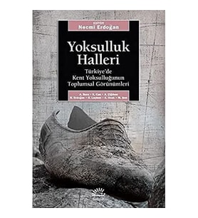 Yoksulluk Halleri: Türkiye'De Kent Yoksulluğunun Toplumsal Görünümleri (Krem)