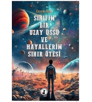 Sınıfım Bir Uzay Üssü Ve Hayallerim Sınır Ötesi
