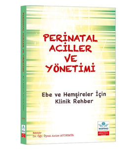 Perinatal Aciller ve Yönetimi: Ebe ve Hemşireler İçin Klinik Rehber