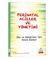 Perinatal Aciller ve Yönetimi: Ebe ve Hemşireler İçin Klinik Rehber