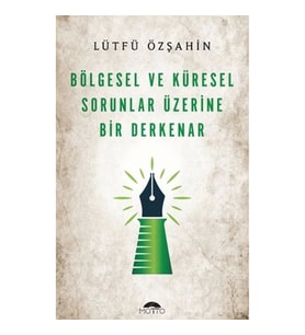 Bölgesel Ve Küresel Sorunlar Üzerine Bir Derkenar