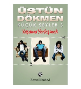 Küçük Şeyler 3 - Yaşama Yerleşmek
