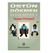 Küçük Şeyler 3 - Yaşama Yerleşmek