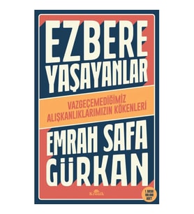 EZBERE YAŞAYANLAR