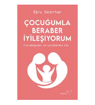 Çocuğumla Beraber İyileşiyorum