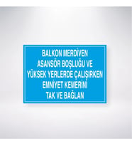 Balkon Merdiven Asansör Boşluğu ve Yüksek Yerlerde Çalışırken Emniyet Kemerini Tak ve Bağlan 21x35 A