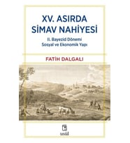 XV. Asırda Simav Nahiyesi II. Bayezid Dönemi Sosyal ve Ekonomik Yapı