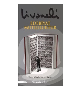 Edebiyat Mutluluktur - Yazar Adaylarına Tavsiyeler