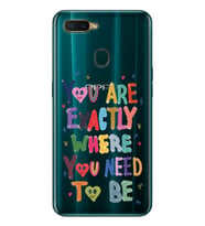 Oppo A5S/AX7/A12 Uyumlu You Are Exactly Where You Need To Be Desenli Şeffaf Telefon Kılıfı