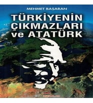 Türkiyenin Çıkmazları ve Atatürk