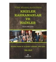 Türk Siyasal Hayatında Krizler Kahramanlar ve Hainler 7. Cilt