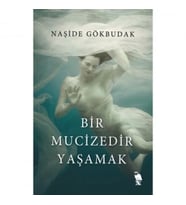 Bir Mucizedir Yaşamak